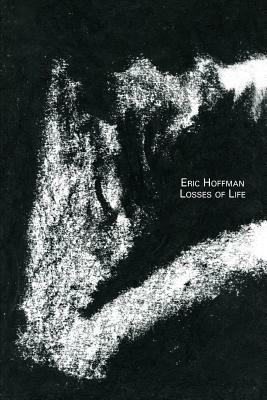 Losses of Life by Eric Hoffman