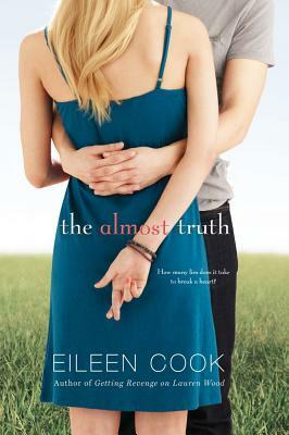 The Almost Truth by Eileen Cook