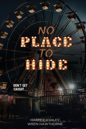 No Place To Hide: A Dark Romance Halloween Novella by Harper Ashley