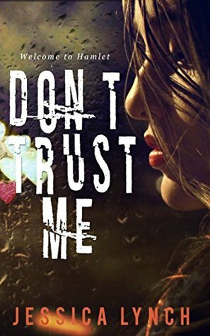 Don't Trust Me by Jessica Lynch