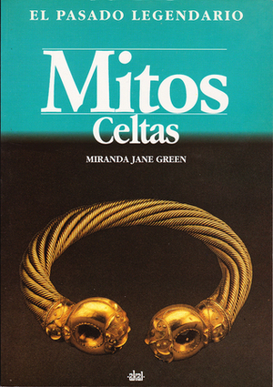 Mitos celtas by Ramón Sainero, Ana Pérez Humanes, Miranda Jane Green