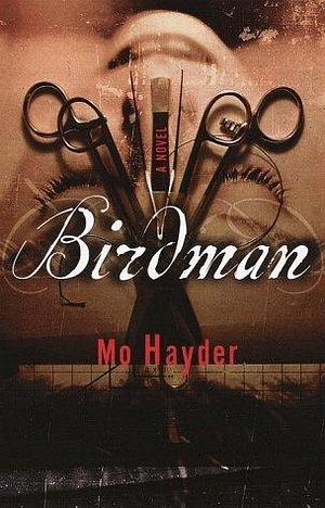 Birdman: A Novel by Mo Hayder, Mo Hayder