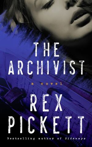 The Archivist by Rex Pickett