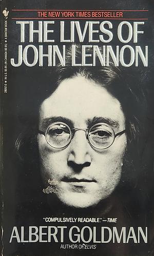 Lives of John Lennon, The by Albert Goldman