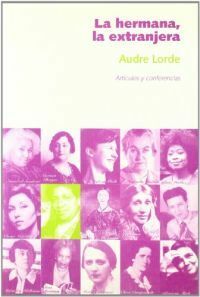 La hermana, la extranjera: Artículos y conferencias by Audre Lorde