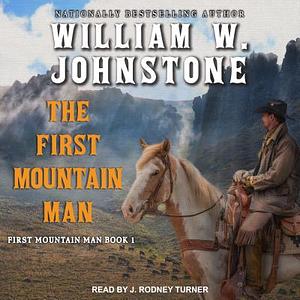 The First Mountain Man by William W. Johnstone