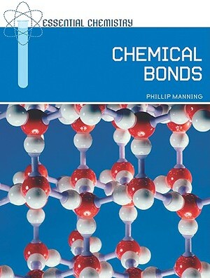 Chemical Bonds by Phillip Manning