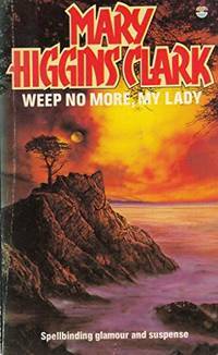 Weep No More Ma Lady by Mary Higgins Clark