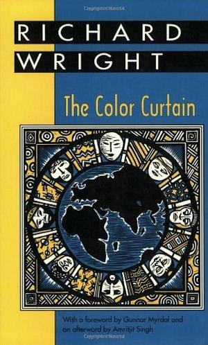 The Color Curtain: A Report on the Bandung Conference by Richard Wright