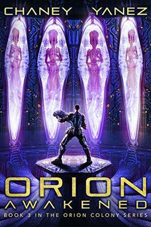 Orion Awakened by Jonathan Yanez, J.N. Chaney