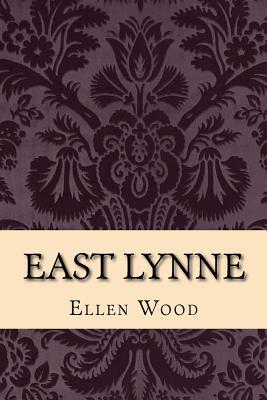 East Lynne by Ellen Wood