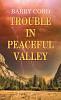 Trouble in Peaceful Valley by Barry Cord