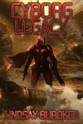 Cyborg Legacy: A Fallen Empire Novel by Lindsay Buroker