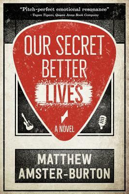 Our Secret Better Lives by Matthew Amster-Burton