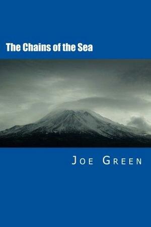 The Chains of the Sea by Joe Green