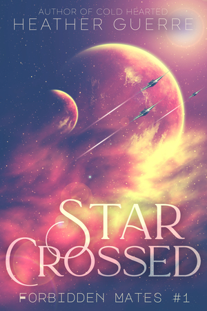 Star Crossed by Heather Guerre