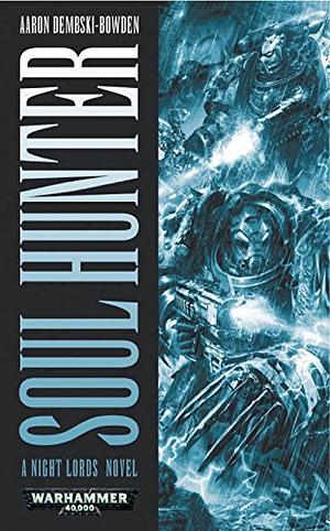 Soul Hunter by Aaron Dembski-Bowden