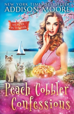 Peach Cobbler Confessions by Addison Moore