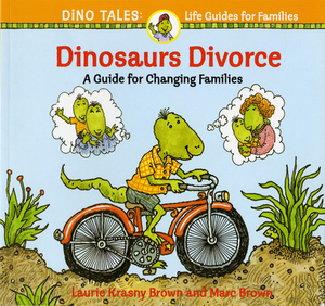 Dinosaurs Divorce: A Guide for Changing Families by Laurie Krasny Brown, Marc Brown