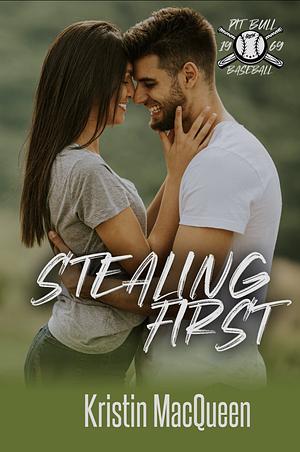 Stealing First by Kristin MacQueen