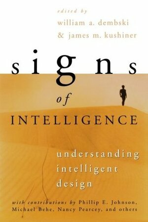 Signs of Intelligence: Understanding Intelligent Design by William A. Dembski
