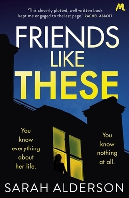 Friends Like These by Sarah Alderson