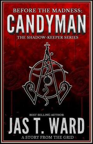 Candyman: A Story from The Grid by Jas T. Ward