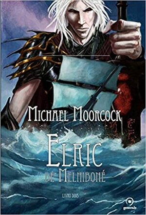 Elric de Melniboné - Volume 2 by Michael Moorcock