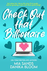 Check Out that Billionaire by Mia Sands, Danika Bloom