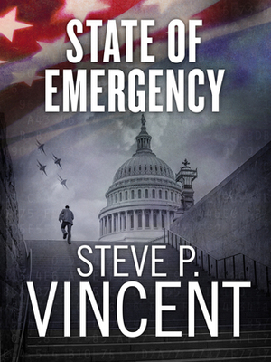 State of Emergency by Steve P. Vincent