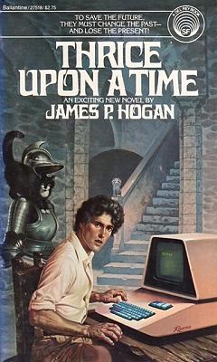 Thrice Upon a Time by James P. Hogan