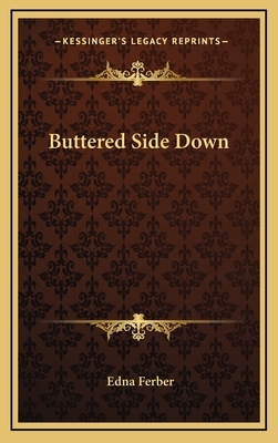 Buttered Side Down by Edna Ferber