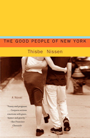 The Good People Of New York by Thisbe Nissen