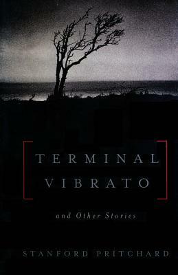 Terminal Vibrato: Short Stories by Stanford Pritchard
