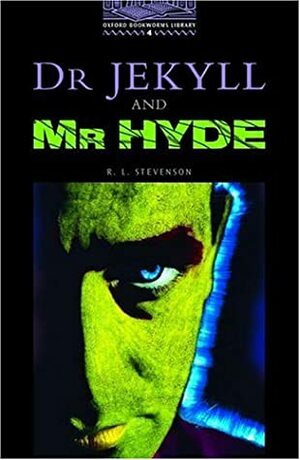 Dr. Jekyll and Mr. Hyde (Oxford Bookworms Library, Stage 4) by Robert Louis Stevenson, Rosemary Border, Tricia Hedge