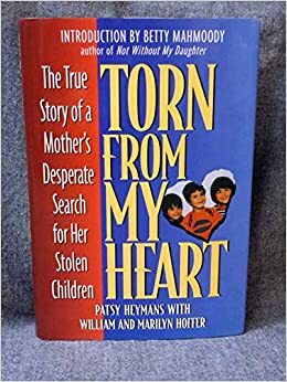 Torn from My Heart: The True Story of a Mother's Desperate Search for Her Stolen Children by Patsy Heymans, William Hoffer, Marilyn Hoffer