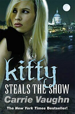 Kitty Steals the Show by Carrie Vaughn