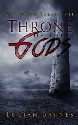 Throne of the Gods: Desolace Series VII by Lucian Barnes