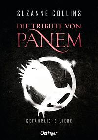 Gefährliche Liebe by Suzanne Collins