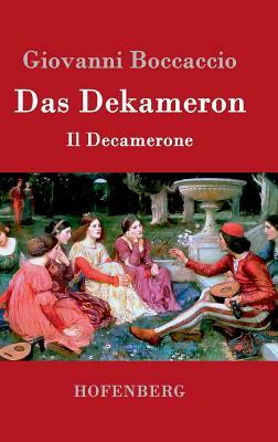 Das Dekameron: (Il Decamerone) by Giovanni Boccaccio