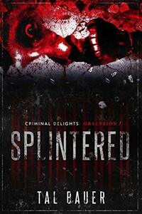 Splintered by Tal Bauer