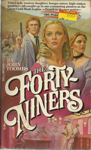 The Forty-Niners by John Toombs