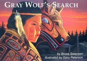 Gray Wolf's Search (Op) by Bruce Swanson, Gary Peterson