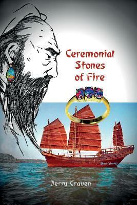 Ceremonial Stones of Fire by Jerry Craven