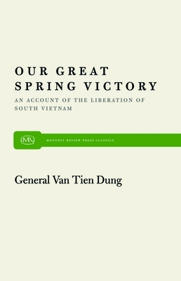 Our Great Spring Victory by Van Tien Dung