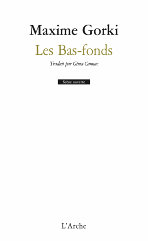 Les Bas-fonds by Maxim Gorky