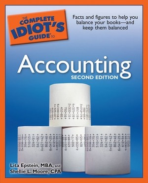 The Complete Idiot's Guide to Accounting by Shellie L. Moore, Lita Epstein