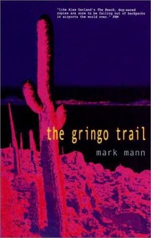 The Gringo Trail by Mark Mann