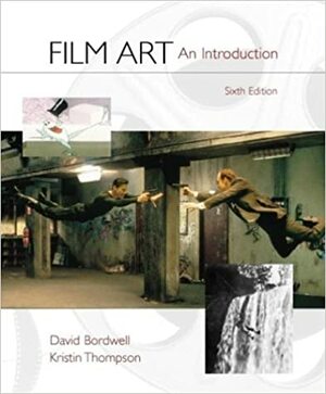 Film Art: An Introduction by David Bordwell, Kristin Thompson