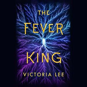 The Fever King by Victoria Lee